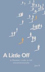 A Little Off: A Member Looks at AA Unconventionally