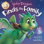 Baby Dragon Finds His Famiily: A Picture Book About Belonging for Children Age 3-7