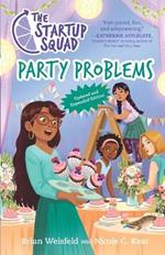 The Startup Squad: Party Problems (the Startup Squad, 3): Updated and Expanded Edition