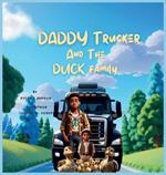 Daddy Trucker and the Duck Family