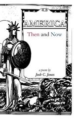 AMERICA Then and Now: a poem by Josh C. Jones