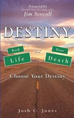 Destiny: Rich or Poor, Life or Death, Choose Your Destiny