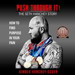 Push Through It!: The Seth Hanchey Story