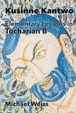 Kusiññe Kantwo: Elementary Lessons in Tocharian B