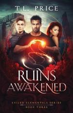 Ruins Awakened: Exiled Elementals Series (Book Three)