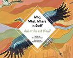 Who, What, Where Is God?: Qui et Où est Dieu?