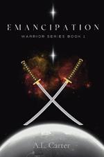 Emancipation: The Warrior Series Book 1