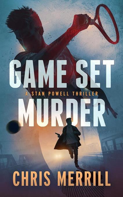 Game Set Murder - A Stan Powell Thriller