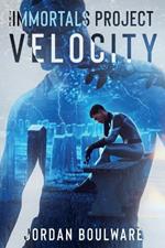 The Immortals Project: Velocity