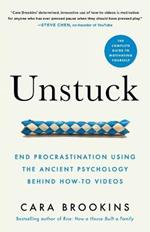 Unstuck: End Procrastination Using the Ancient Psychology Behind How-to Videos