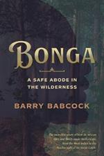 Bonga: A Safe Abode in the Wilderness