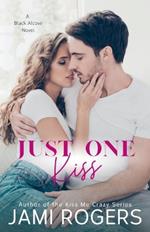 Just One Kiss: An Enemies to Lovers Romance
