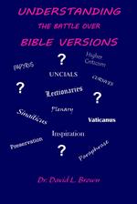 Understanding the Battle Over Bible Versions