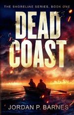 Dead Coast: A Post-Apocalyptic Survival Thriller