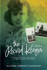 The Record Keeper: The Unfolding of a Family Secret in the Age of Genetic Technology