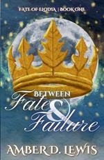 Between Fate & Failure