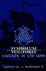 Symbolum Venatores: Twilight of the Gods