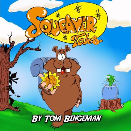 Squeaver Tales