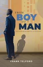 From Boy to Man: The Path from Survival to Success
