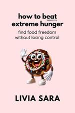 How to Beat Extreme Hunger
