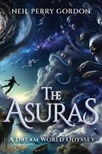 The Asuras: A Dreamworld Odyssey