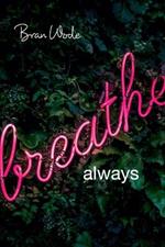 Breathe...: always