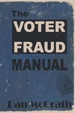 The Voter Fraud Manual