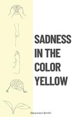 Sadness In The Color Yellow