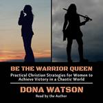 Be the Warrior Queen