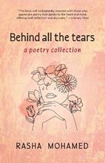 Behind All The Tears: A Poetry Collection