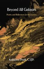 Beyond All Galaxies: Poetry and Reflections for the Journey