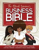 The Black Woman's Business Bible: A Blueprint to Building a Successful Business