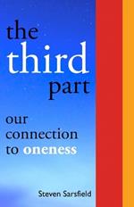 The Third Part: Our Connection to Oneness