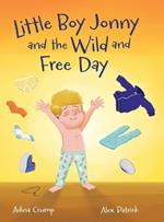 Little Boy Jonny and the Wild and Free Day