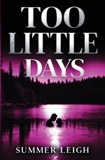 Too Little Days: Sequel to Too Many Nights