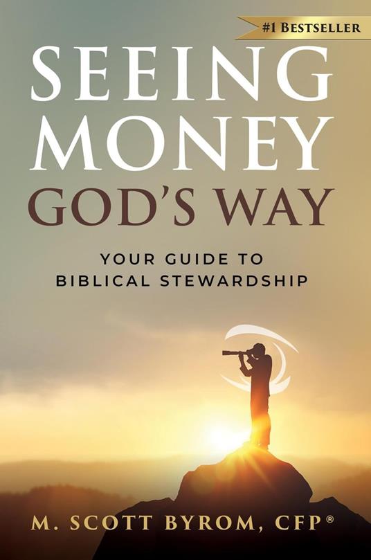 Seeing Money God's Way: Your Guide to Biblical Stewardship