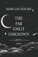 The Far Unlit Unknown