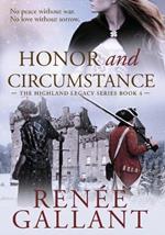 Honor and Circumstance: (The Highland Legacy Series Book 4 - LARGE PRINT EDITION))