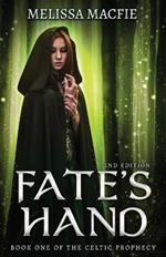 Fate's Hand: Book 1 of the Celtic Prophecy: Book 1 of the Celtic Prophecy