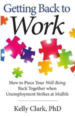 Getting Back to Work: How to Piece Your Well-Being Back Together when Unemployment Strikes at Midlife