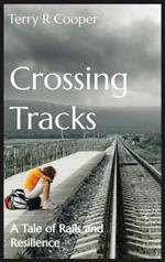 Crossing Tracks: A Tale of Rails and Resilience