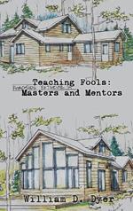 Teaching Fools: Masters and Mentors