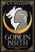 Goblin Birth: The Natarin Chronicles Book 1