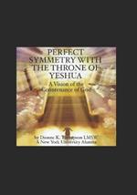 Perfect Symmetry with the Throne of Yeshua: A Vision of the Countenance of God