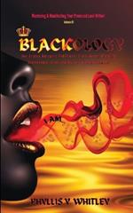 Blackology: Her Broken Whispers Redefined: Black Women Breaking Stereotypes, Lies, and Myths for Empowerment!