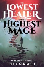 The Lowest Healer and the Highest Mage: An FF Fantasy Romance