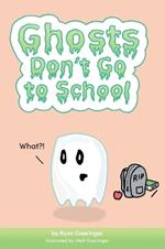 Ghosts Don't Go to School