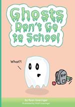 Ghosts Don't Go to School