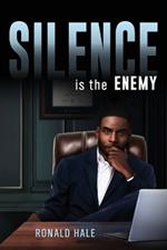 Silence is the Enemy