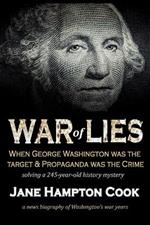 War of Lies: When George Washington Was the Target and Propaganda Was the Crime